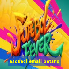 esqueci email betano